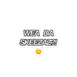 WEA DA SKEEZ