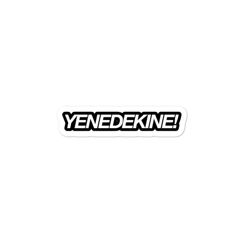 YENEDEKINE! Sticker